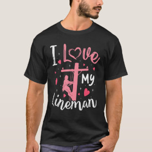 I Love My Lineman Lineman Wife Girlfriend Women T-Shirt