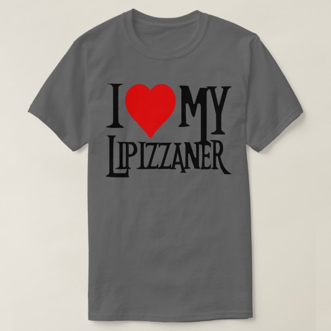 I love my Lipizzaner Horse 1 T-Shirt (Design Front)