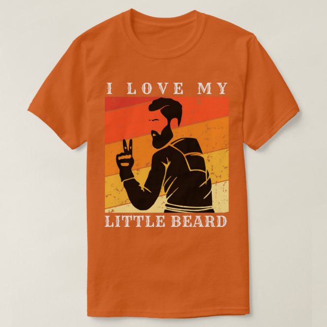 I Love My Little Beard 31 T-Shirt (Design Front)