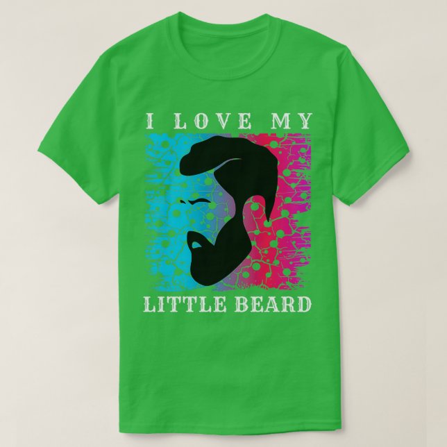 I Love My Little Beard 4 T-Shirt (Design Front)