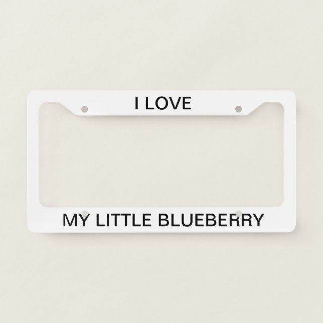 I Love My Little Blueberry License Plate Frame (Front)