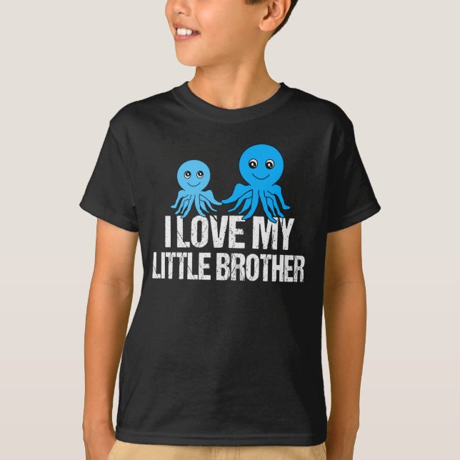 I Love My Little Brother Cute Octopus Big Brother T-Shirt (Front)