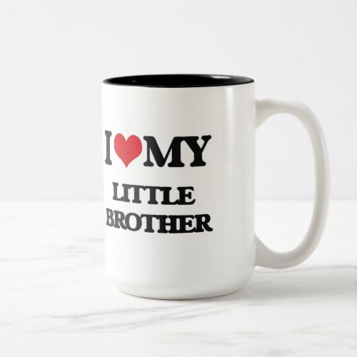 I love my little Brother Two_Tone Coffee Mug