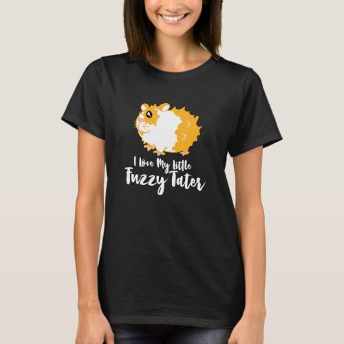 I Love My Little Fuzzy Tater Guinea Pig Cavy Pet T_Shirt