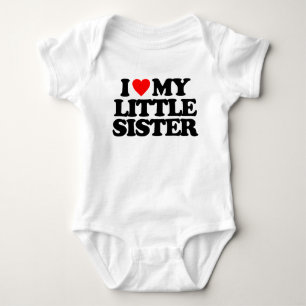 I LOVE MY LITTLE SISTER BABY BODYSUIT