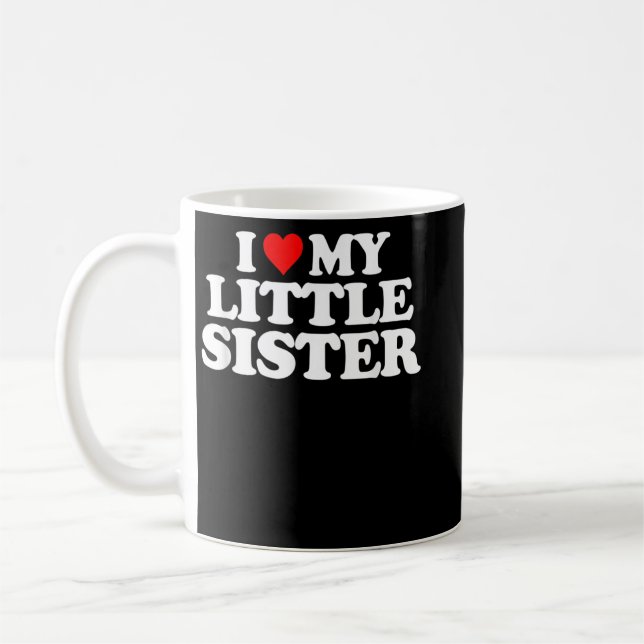 I Love My Little Sister - Heart Funny Fun Gift Tee Coffee Mug (Left)