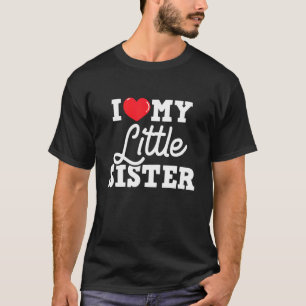 I Love My Little Sister  Sibling Sisters Love T-Shirt
