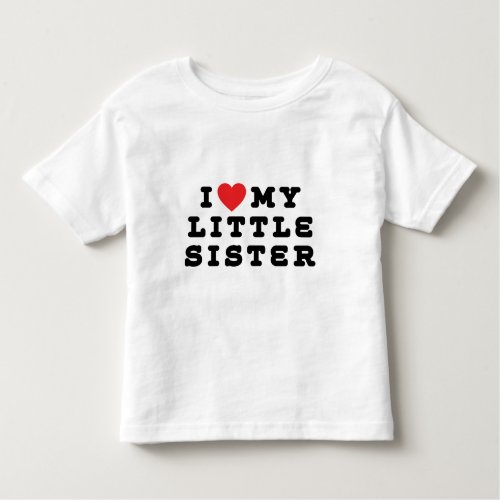 I Love My Little Sister T_Shirt