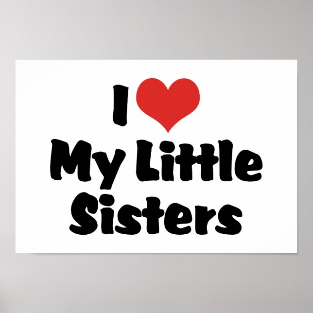 I Love My Little Sisters Poster (Front)
