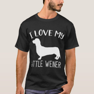 I Love My Little Weiner Dachshund Dog Lover Funny T-Shirt