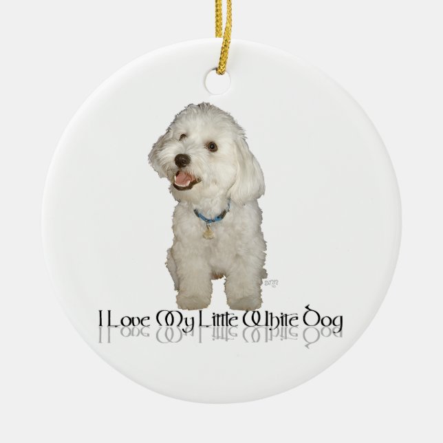 I Love My Little White Dog - Havanese Ceramic Ornament (Front)