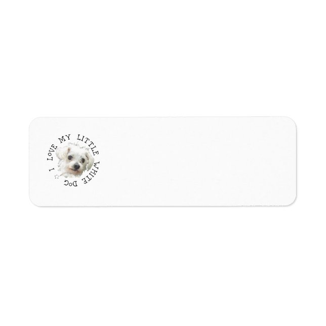 I Love My Little White Dog - Maltese Label (Front)