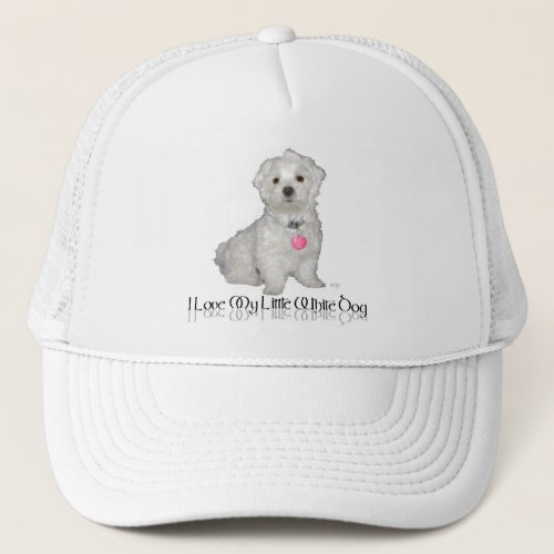 I Love My Little White Dog _ Maltese  Trucker Hat