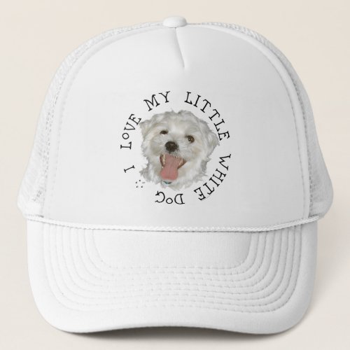 I Love My Little White Dog Maltese Trucker Hat