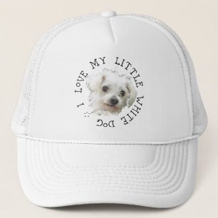 I Love My Little White Dog - Maltese Trucker Hat