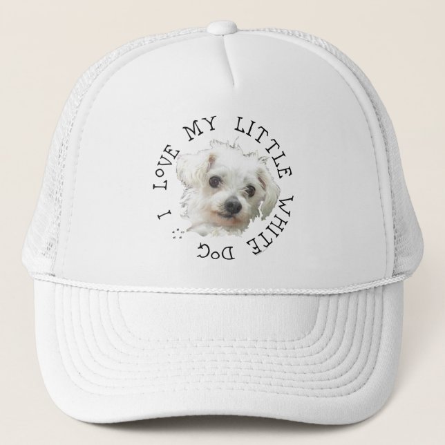I Love My Little White Dog - Maltese Trucker Hat (Front)