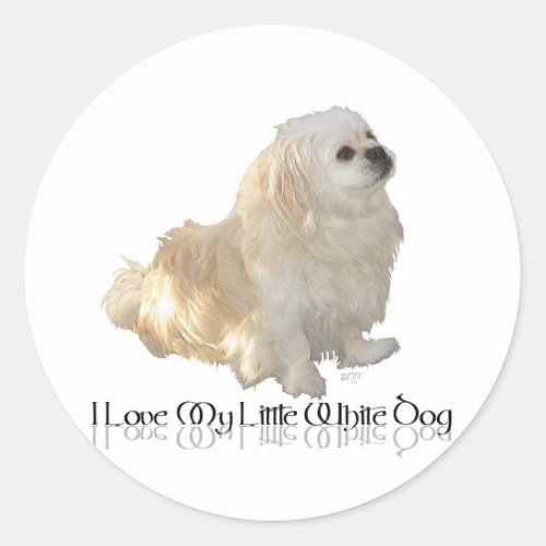 I Love My Little White Dog _ Pekingese  Classic Round Sticker