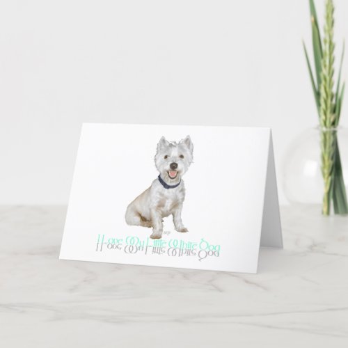 I Love My Little White Dog _ Westie Card