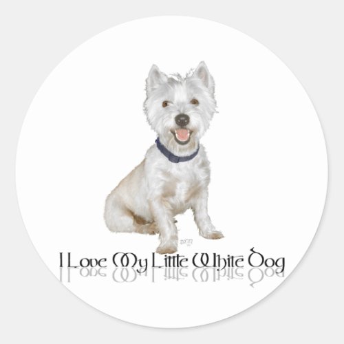 I Love My Little White Dog _ Westie Classic Round Sticker