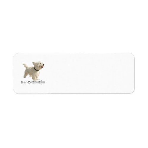 I Love My Little White Dog _ Westie Label