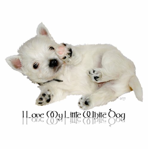 I Love My LIttle White Dog _ Westie Puppy Statuette