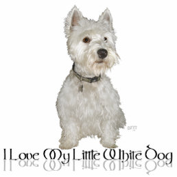 I Love My Little White Dog - Westie Statuette
