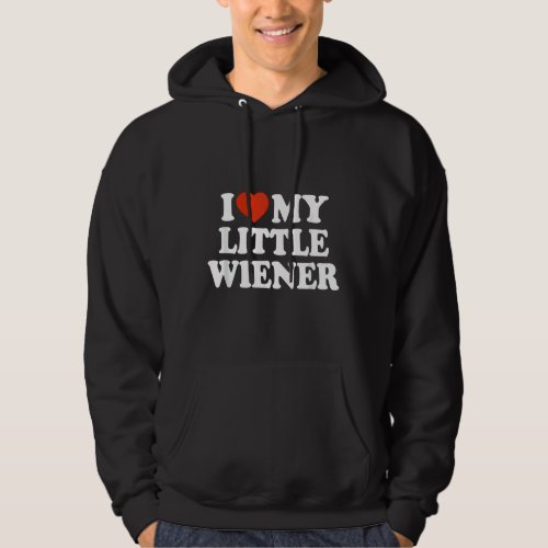 I Love My Little Wiener Funny Wiener Dog Dachshund Hoodie