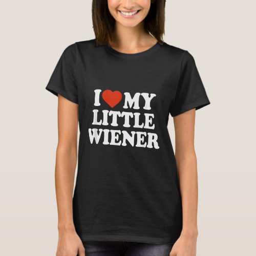 I Love My Little Wiener Funny Wiener Dog Dachshund T_Shirt