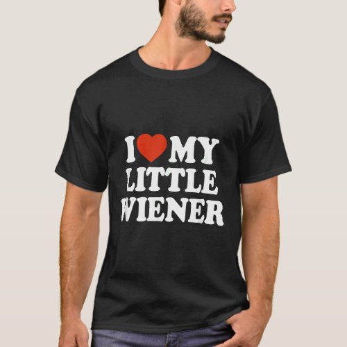 I Love My Little Wiener Funny Wiener Dog Dachshund T_Shirt