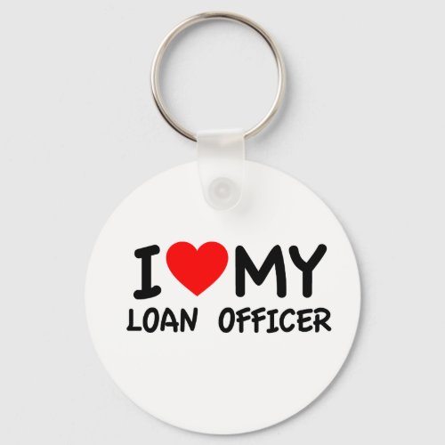 I love my loan officer keychain
