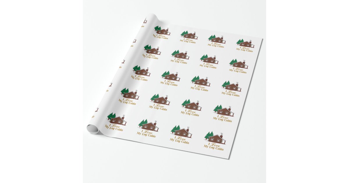 Log Pattern Wrapping Paper I Love My Log Cabin Wrapping Paper | Zazzle