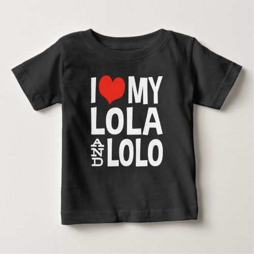 I Love My Lola and Lolo Baby T_Shirt