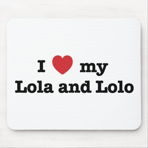 I Love my Lola and Lolo Mouse Pad