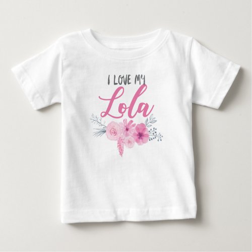 I Love My Lola Pink Bouquet Baby T_Shirt