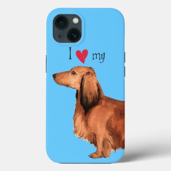 I Love My Longhaired Dachshund Iphone 13 Case by DogsInk at Zazzle