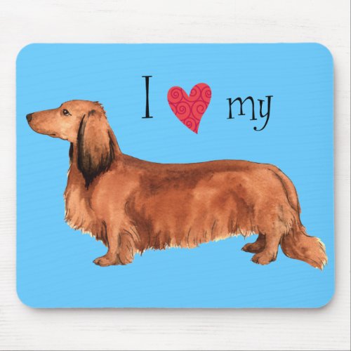 I Love my Longhaired Dachshund Mouse Pad