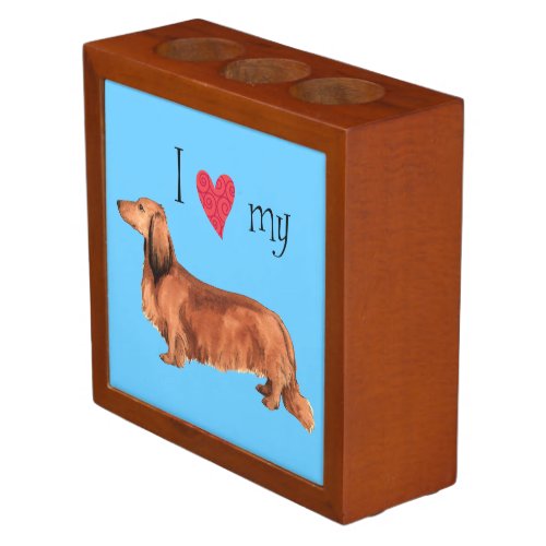 I Love my Longhaired Dachshund Pencil Holder