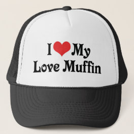 I Love My Love Muffin Trucker Hat