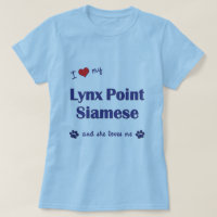 I Love My Lynx Point Siamese (Female Cat)
