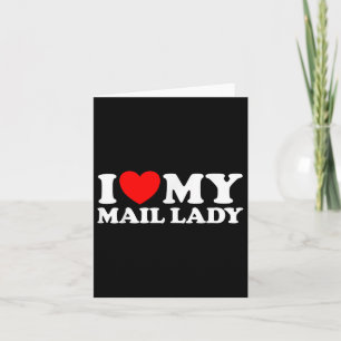 I Love My Mail Lady Funny Cute Postal Worker Job S Card
