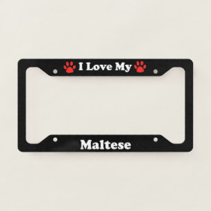 I Love My Maltese Dog License Plate Frame