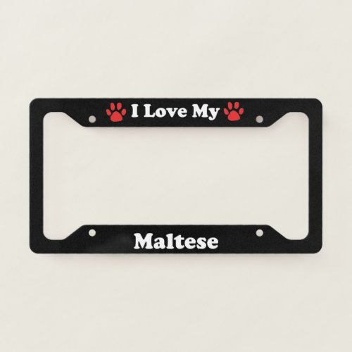 I Love My Maltese Dog License Plate Frame