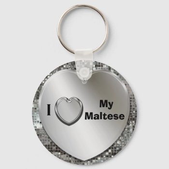 I Love My Maltese Heart Keychain by MetalShop at Zazzle
