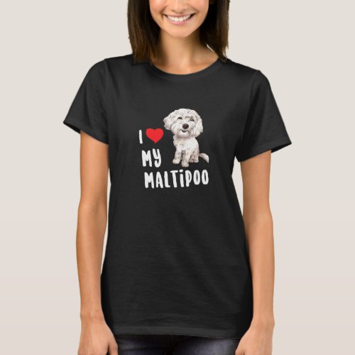 I Love My Maltipoo Design Perfect Cute Dog T_Shirt