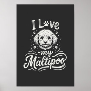 I Love My Maltipoo Dog Lover Poster