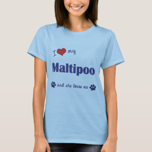 I Love My Maltipoo (Female Dog) T-Shirt