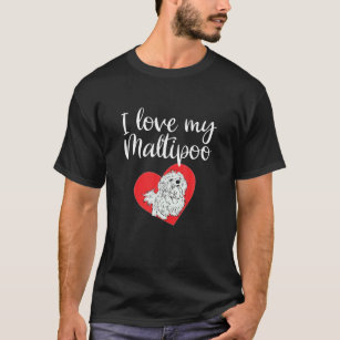 I Love My Maltipoo Funny Maltese Poodle Dog Lover T-Shirt