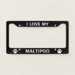 I Love My Maltipoo - Paw Prints Dog Lover's Custom License Plate Frame<br><div class="desc">I Love My Maltipoo License Plate Frame. (Maltese/Poodle Mixed Breed Dog.) This cute dog lover's license plate cover can be personalized with your own text. Black with white paw prints. Visit Jenn's Doodle World for more cool custom auto accessories for lovers of all dog breeds.</div>