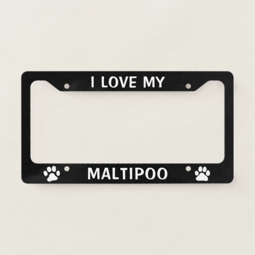 I Love My Maltipoo _ Paw Prints Dog Lovers Custom License Plate Frame