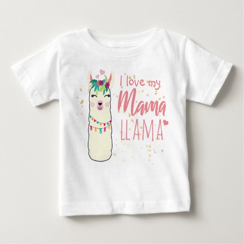 I Love My Mama Llama Cute Girls Pink Gold Shower Baby T_Shirt